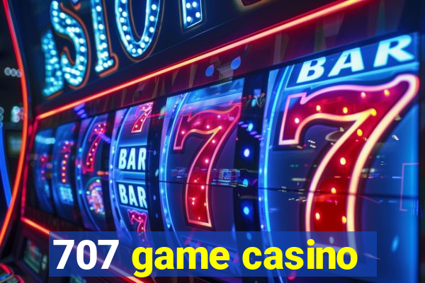 707 game casino